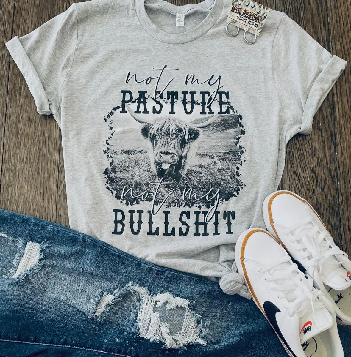 Not My Pasture Not My Bullsh*t